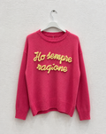 Maglioncino Fucsia “Ho Sempre Ragione”